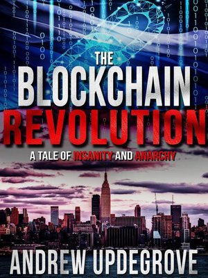 cover image of The Blockchain Revolution, a Tale of Insanity and Anarchy